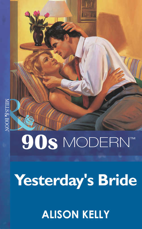 Book cover of Yesterday's Bride (ePub First edition) (Mills And Boon Vintage 90s Modern Ser. #1903)