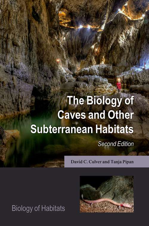 Book cover of The Biology of Caves and Other Subterranean Habitats (Biology of Habitats Series)