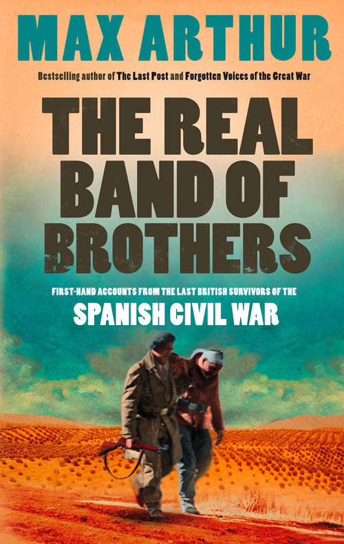 Book cover of The Real Band of Brothers: First-hand Accounts From The Last British Survivors Of The Spanish Civil War (ePub edition)