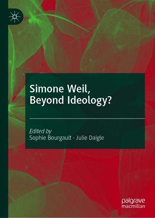 Book cover of Simone Weil, Beyond Ideology? (1st ed. 2020)