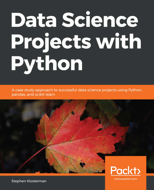 Book cover of Data Science Projects With Python: A Case Study Approach To Successful Data Science Projects Using Python, Pandas, And Scikit-learn
