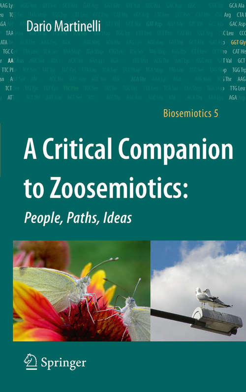 Book cover of A Critical Companion to Zoosemiotics: People, Paths, Ideas (2010) (Biosemiotics #5)