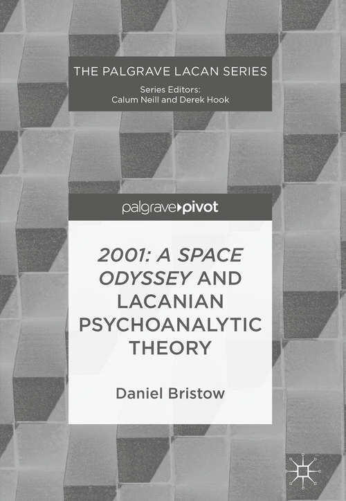 Book cover of 2001: A Space Odyssey and Lacanian Psychoanalytic Theory