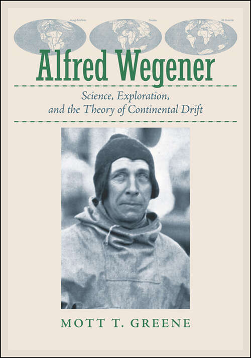 Book cover of Alfred Wegener: Science, Exploration, and the Theory of Continental Drift