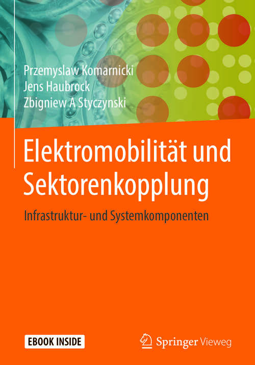 Book cover of Elektromobilität und Sektorenkopplung: Infrastruktur- und Systemkomponenten (1. Aufl. 2018)