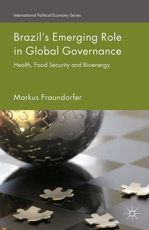 Book cover of Brazil’s Emerging Role in Global Governance: Health, Food Security and Bioenergy (2015) (International Political Economy Series)