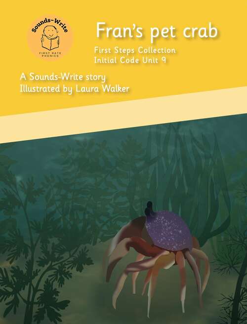 Book cover of Fran’s pet crab: Initial Code Unit 9 (Initial Code First Steps Collection)