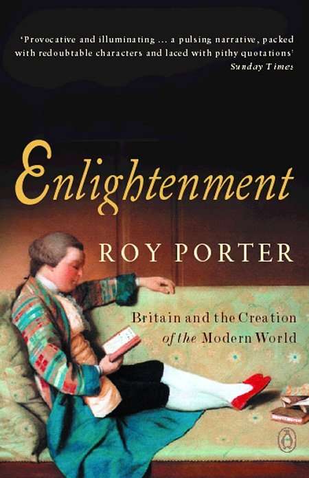 Book cover of Enlightenment: Britain and the Creation of the Modern World (2) (Allen Lane History Ser.: Vol. 29)