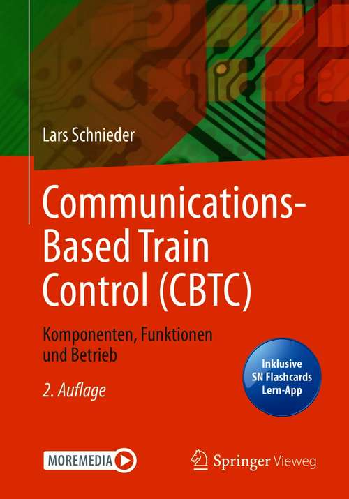 Book cover of Communications-Based Train Control (CBTC): Komponenten, Funktionen und Betrieb (2. Aufl. 2021) (Essentials Ser.)