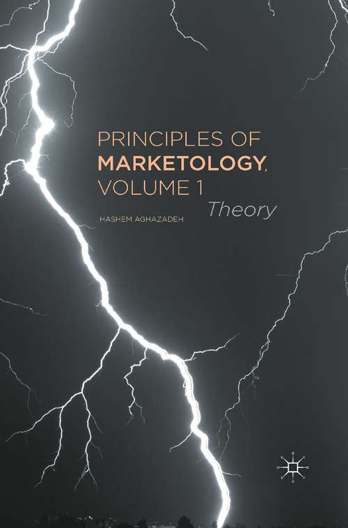 Book cover of Principles of Marketology, Volume 1: Theory (1st ed. 2016)