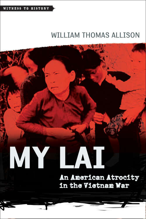 Book cover of My Lai: An American Atrocity in the Vietnam War (Witness to History)