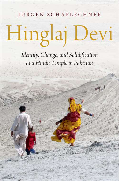 Book cover of Hinglaj Devi: Identity, Change, and Solidification at a Hindu Temple in Pakistan