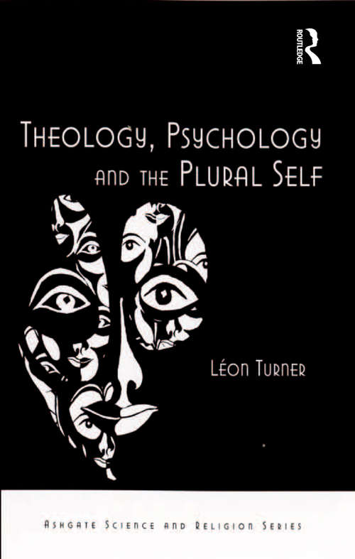Book cover of Theology, Psychology and the Plural Self (Routledge Science and Religion Series)