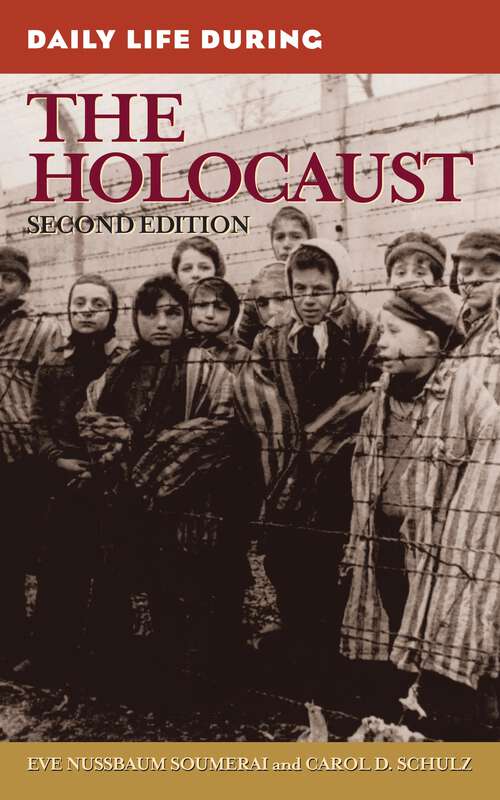 Book cover of Daily Life During the Holocaust (2) (The Greenwood Press Daily Life Through History Series)