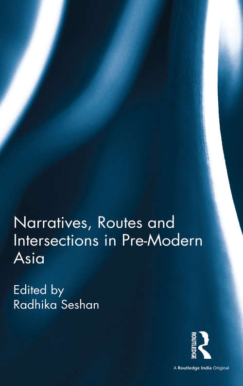 Book cover of Narratives, Routes and Intersections in Pre-Modern Asia