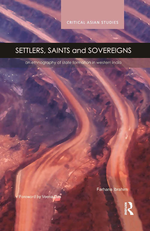 Book cover of Settlers, Saints and Sovereigns: An Ethnography of State Formation in Western India