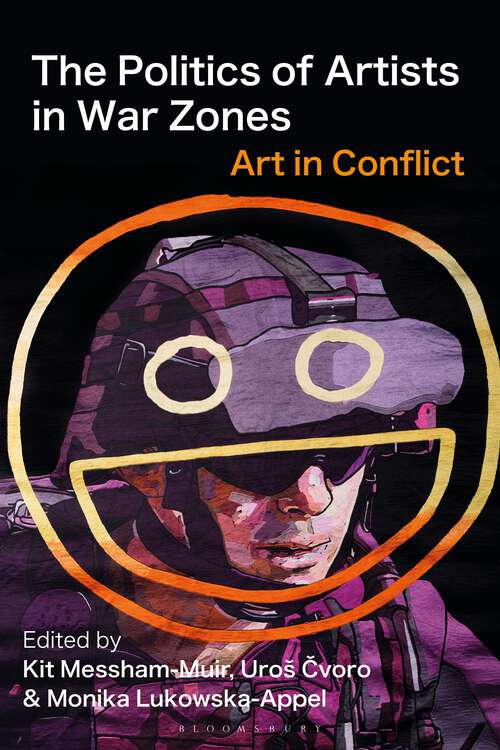 Book cover of The Politics of Artists in War Zones: Art in Conflict