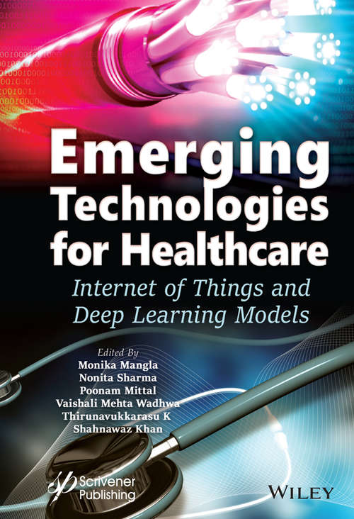 Book cover of Emerging Technologies for Healthcare: Internet of Things and Deep Learning Models (Machine Learning in Biomedical Science and Healthcare Informatics)