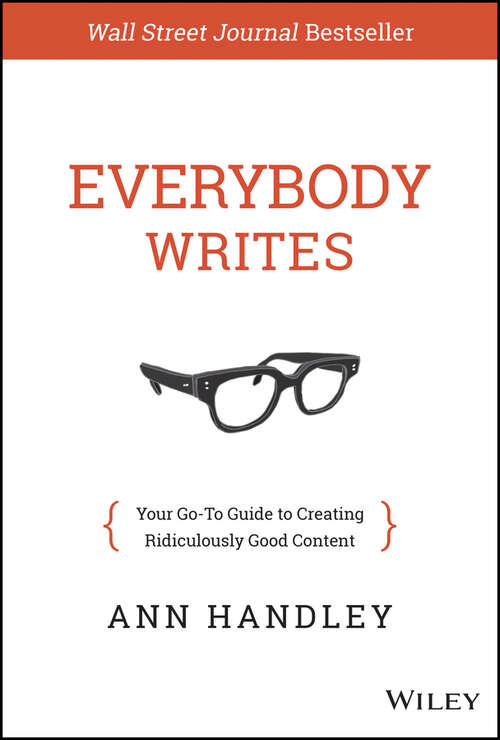 Book cover of Everybody Writes: Your Go-To Guide to Creating Ridiculously Good Content