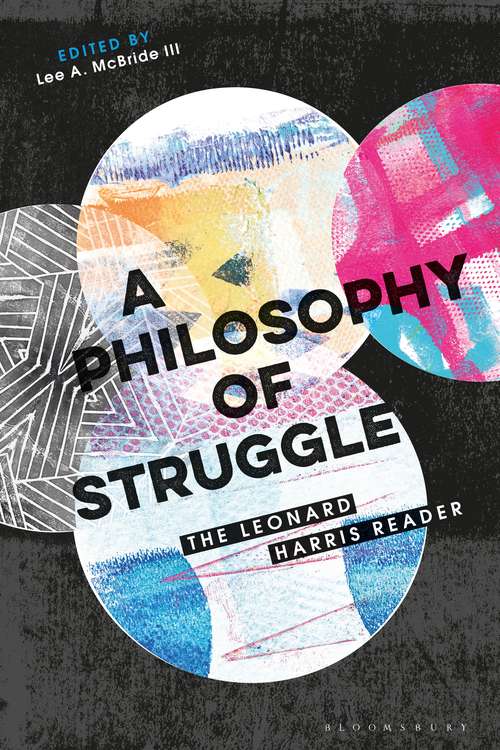 Book cover of A Philosophy of Struggle: The Leonard Harris Reader