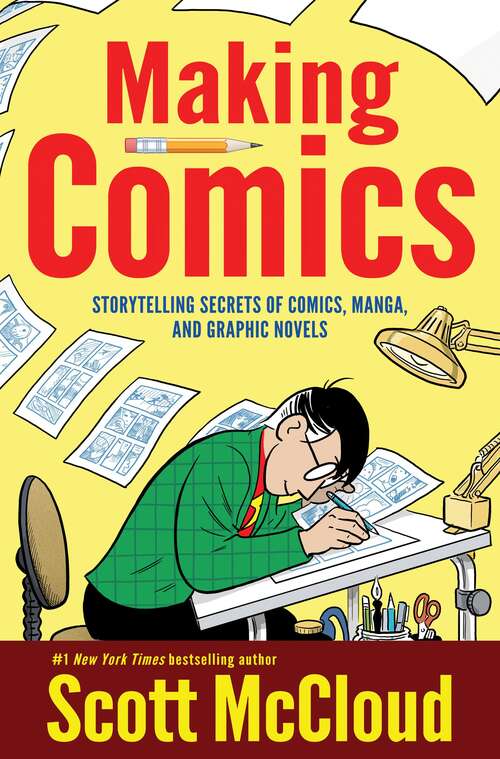 Book cover of Making Comics (PDF): Storytelling Secrets Of Comics, Manga And Graphic Novels