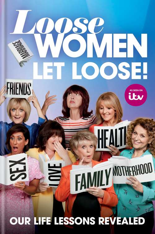 Book cover of Loose Women: Our Life Lessons Revealed