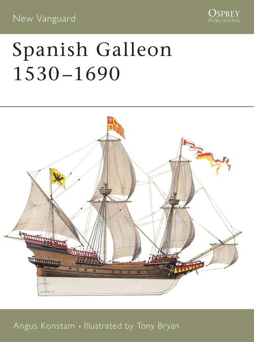 Book cover of Spanish Galleon 1530–1690 (New Vanguard)