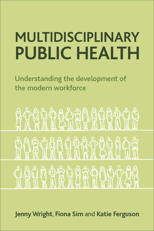Book cover of Multidisciplinary public health: Understanding the development of the modern workforce