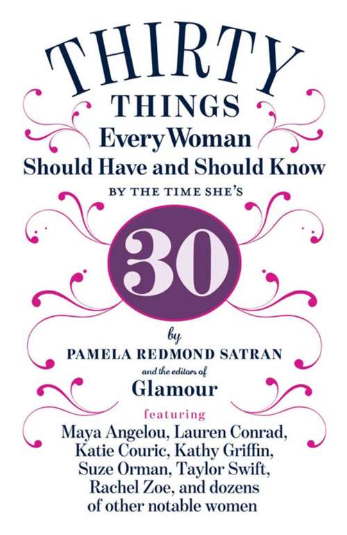 Book cover of 30 Things Every Woman Should Have and Should Know by the Time She's 30