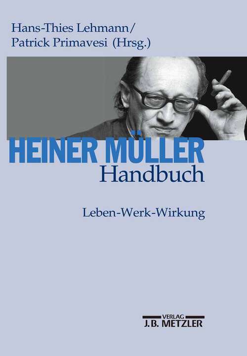 Book cover of Heiner Müller-Handbuch: Leben – Werk – Wirkung (1. Aufl. 2003)
