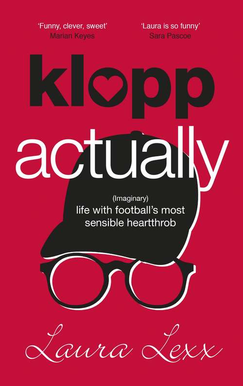 Book cover of Klopp Actually: (Imaginary) Life with Football's Most Sensible Heartthrob