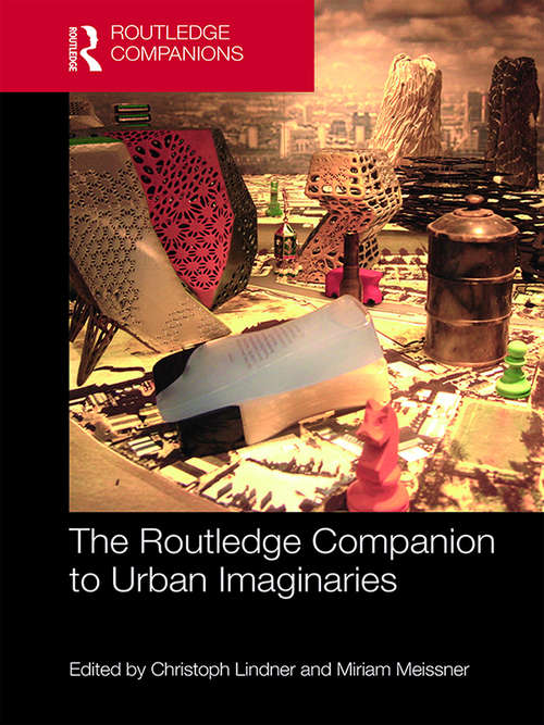Book cover of The Routledge Companion to Urban Imaginaries (Routledge International Handbooks)