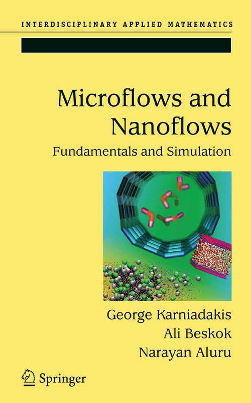 Book cover of Microflows and Nanoflows: Fundamentals and Simulation (2005) (Interdisciplinary Applied Mathematics #29)