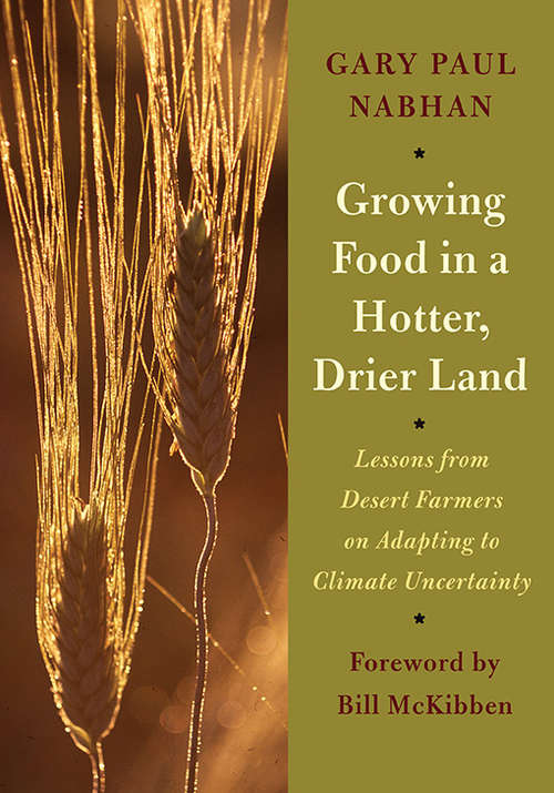 Book cover of Growing Food in a Hotter, Drier Land: Lessons from Desert Farmers on Adapting to Climate Uncertainty