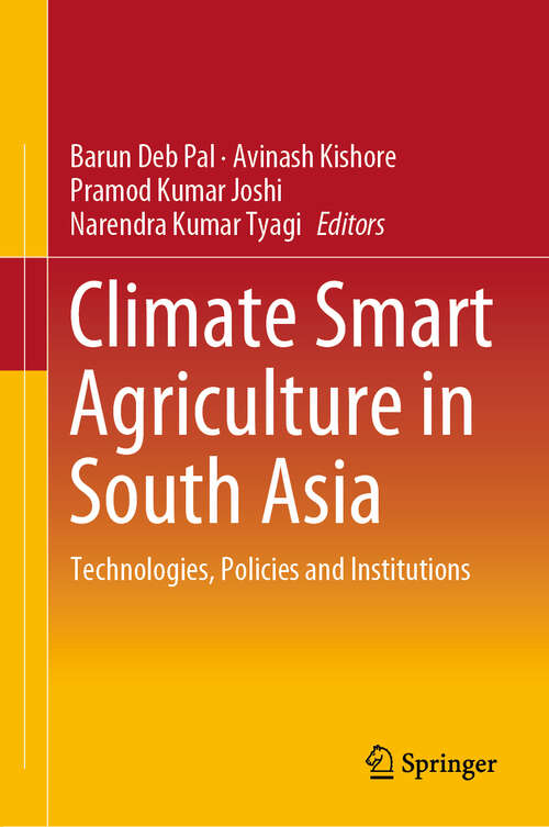 Book cover of Climate Smart Agriculture in South Asia: Technologies, Policies and Institutions (1st ed. 2019)