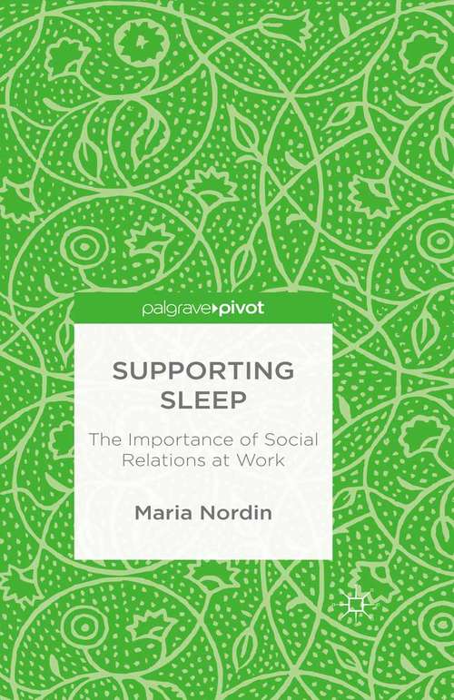 Book cover of Supporting Sleep: The Importance of Social Relations at Work (1st ed. 2015)