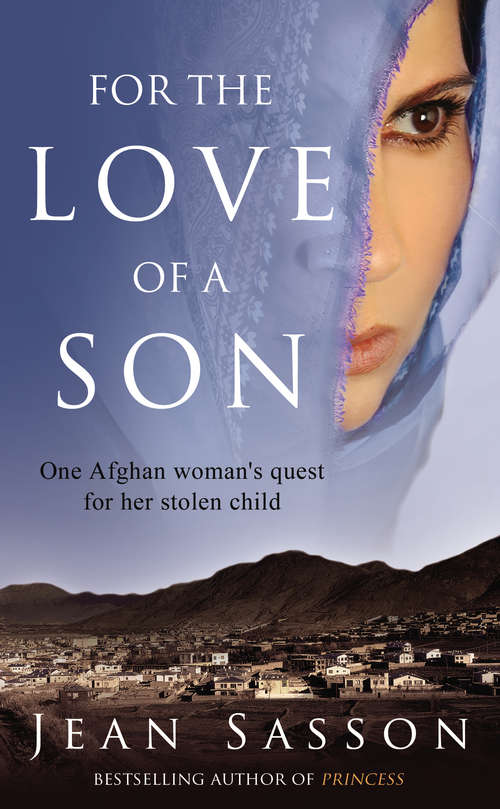 Book cover of For the Love of a Son: One Afghan Woman's Quest for her Stolen Child