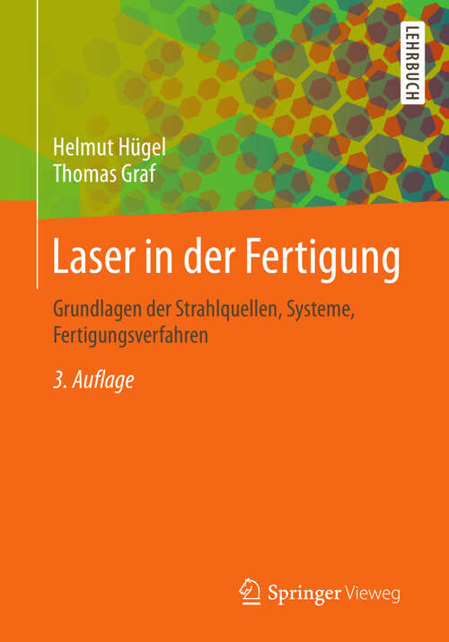 Book cover of Laser in der Fertigung: Grundlagen der Strahlquellen, Systeme, Fertigungsverfahren (3. Aufl. 2014)