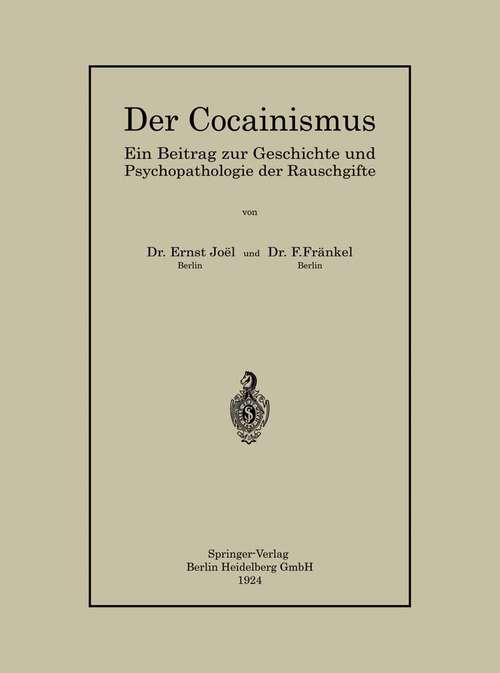 Book cover of Der Cocainismus: Ein Beitrag zur Geschichte und Psychopathologie der Rauschgifte (1924)