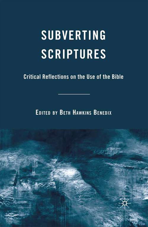 Book cover of Subverting Scriptures: Critical Reflections on the Use of the Bible (2009)