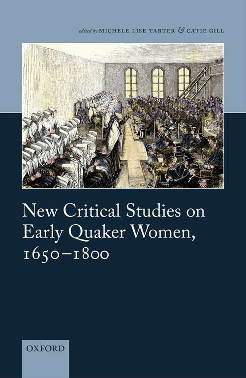 Book cover of New Critical Studies on Early Quaker Women, 1650-1800