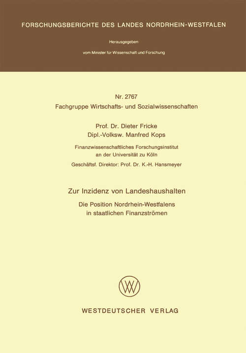 Book cover of Zur Inzidenz von Landeshaushalten: Die Position Nordrhein-Westfalens in staatlichen Finanzströmen (1982) (Forschungsberichte des Landes Nordrhein-Westfalen)