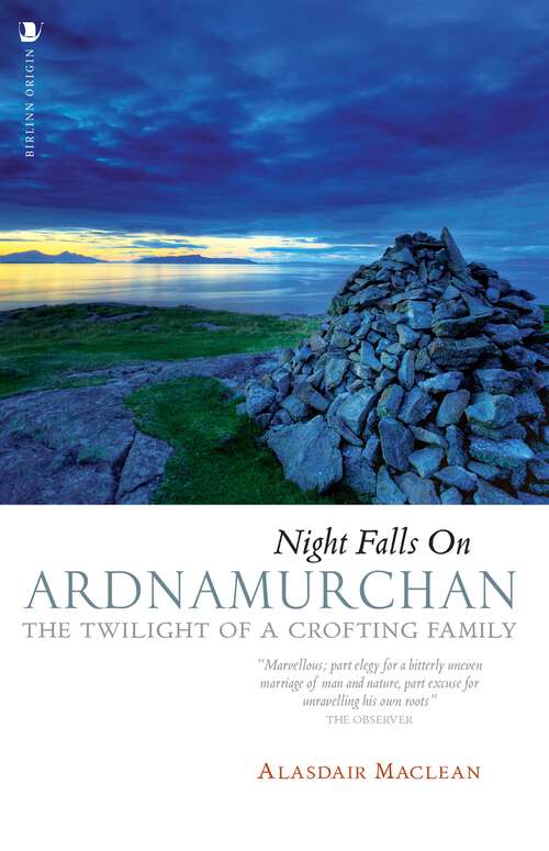 Book cover of Night Falls on Ardnamurchan: The Twilight of a Crofting Family