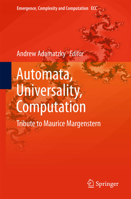 Book cover of Automata, Universality, Computation: Tribute to Maurice Margenstern (2015) (Emergence, Complexity and Computation #12)