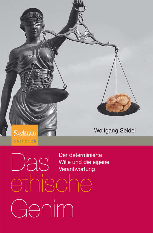 Book cover of Das ethische Gehirn: Der determinierte Wille und die eigene Verantwortung (2009)