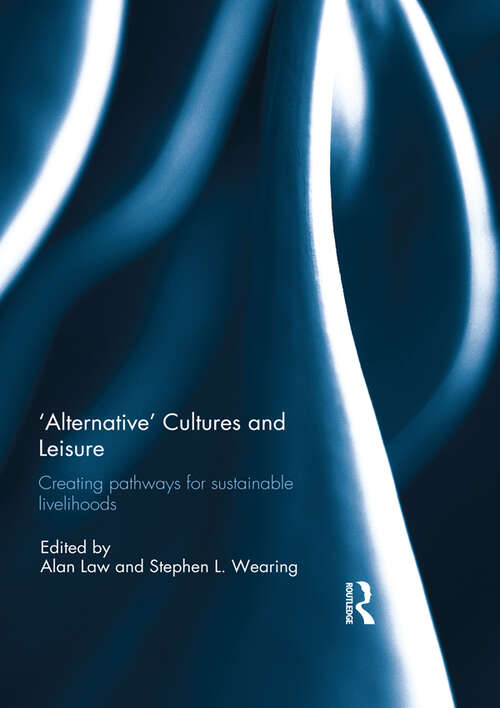 Book cover of 'Alternative' cultures and leisure: Creating pathways for sustainable livelihoods