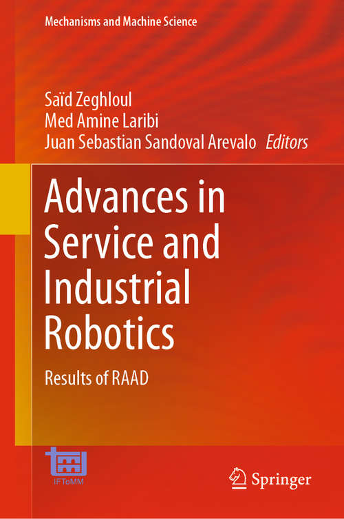 Book cover of Advances in Service and Industrial Robotics: Results of RAAD (1st ed. 2020) (Mechanisms and Machine Science #84)