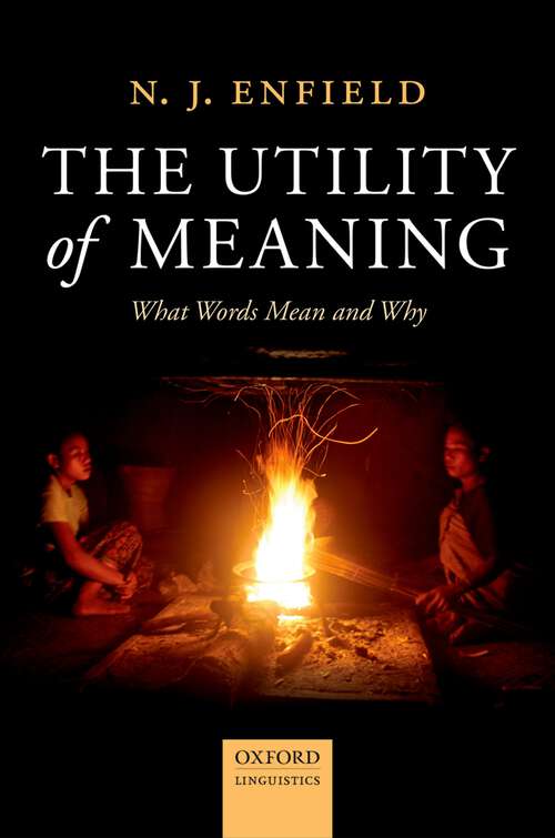 Book cover of The Utility of Meaning: What Words Mean and Why