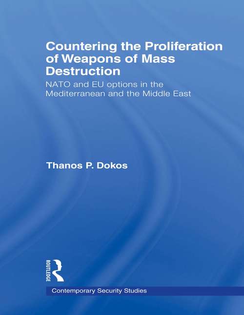 Book cover of Countering the Proliferation of Weapons of Mass Destruction: NATO and EU Options in the Mediterranean and the Middle East