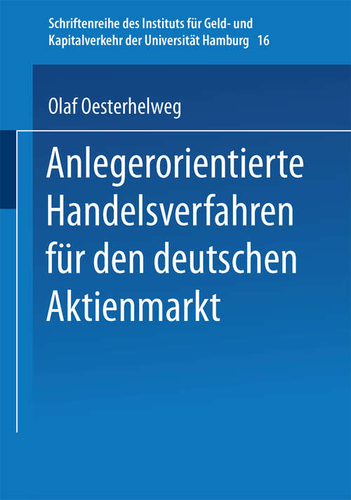 Book cover of Anlegerorientierte Handelsverfahren für den deutschen Aktienmarkt (1998) (Schriftenreihe des Instituts für Geld- und Kapitalverkehr der Universität Hamburg #16)